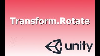 Quick Tutorials - Transform.Rotate in Unity