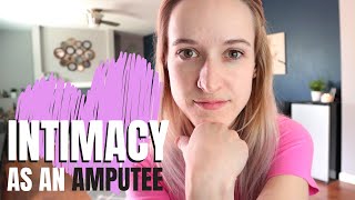 Sex As a New Amputee -  Is &quot;IT&quot; Different? 💜  | Taboo Tuesdays