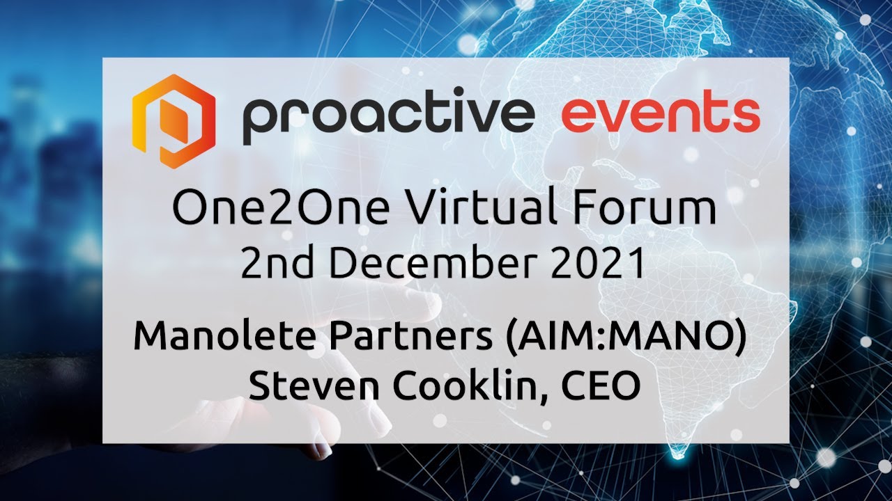 Manolete Partners PLC (AIM:MANO) Steven Cooklin, CEO Presenting at the Proactive One2One Virtual Forum
