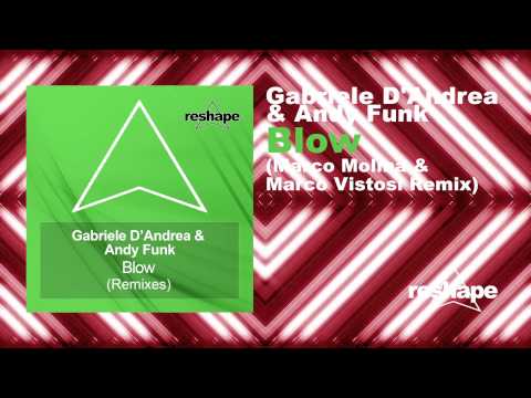 Gabriele D'Andrea & Andy Funk - Blow (Marco Molina & Marco Vistosi Remix)