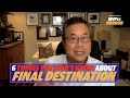Final Destination Director James Wong Reveals 6 Things You Didn T Know About The Film