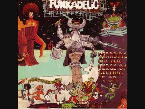Funkadelic - Standing On The Verge Of Getting It On - 05 - Standing On The Verge Of Getting It On