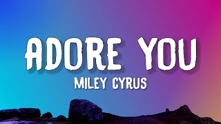 Miley Cyrus - Adore You (Lyrics)