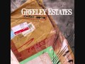 Greeley Estates - Angela Lansbury Keeps Guys Like You Off the Street