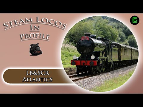 STEAM LOCOS IN PROFILE: LB&SCR Atlantics