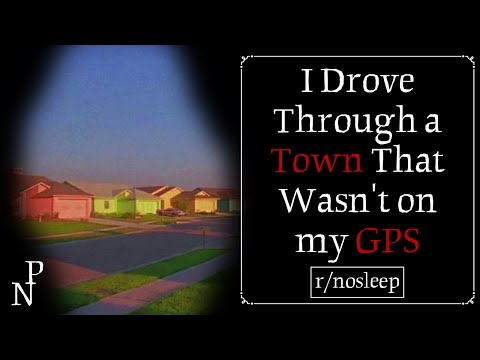 I Drove Through a Town That Wasn’t on my GPS | r/nosleep