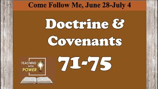Doctrine and Covenants 71-75, Come Follow Me, (June 28-July 4)