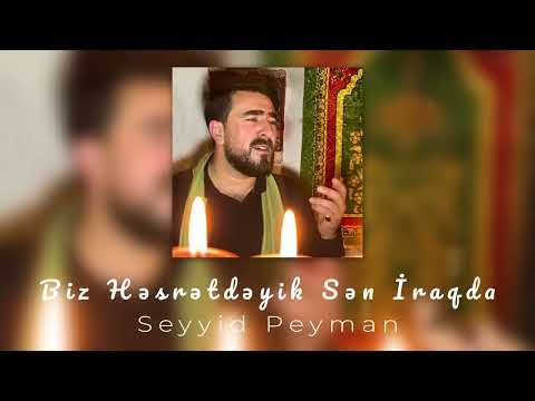 Seyyid Peyman-Biz Həsrətdəyik Sən İraqda (Official audio Clip)