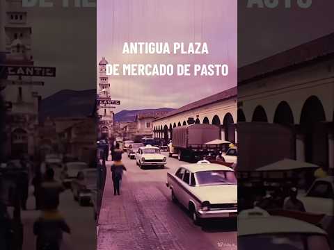 Antigua Plaza de Mercado de #Pasto (#Nariño) sobre la Calle 18, décadas 1950 -1970.