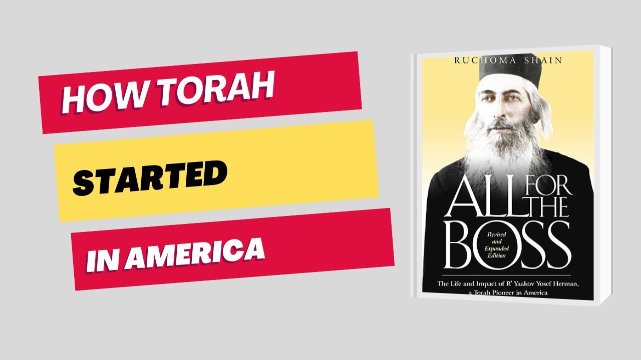 How Torah Started in America | Book Review of All for the Boss by Ruchoma Shain