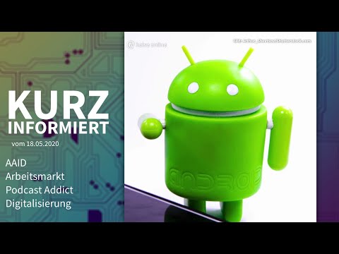 AAID, Arbeitsmarkt, Podcast Addict, Digitalisierung | Kurz informiert vom 18.05.2020