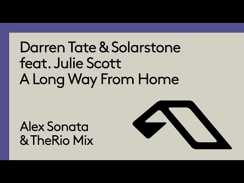 Darren Tate & Solarstone feat. Julie Scott - A Long Way From Home (Alex Sonata & TheRio Remix)