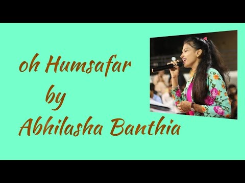 ABHILASHA BANTHIA  Oh Humsafar by abhilasha Banthia