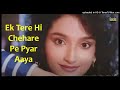 Ek Tere Hi Chehre Pe Pyar Aaya Jhankar Song Kumar Sanu Anuradha Paudwal Pyar Pyar 1993