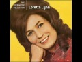 Loretta Lynn   Out of My Head and Back in My Bed.