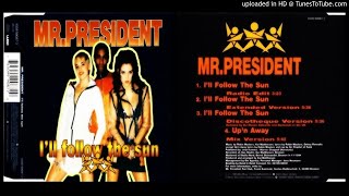 Mr. President – I'll Follow the Sun (Extended Version – 1995)