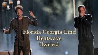 Florida Georgia Line - Heatwave (Lyrics)