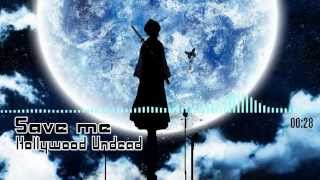 Save me - Hollywood Undead [Nightcore]