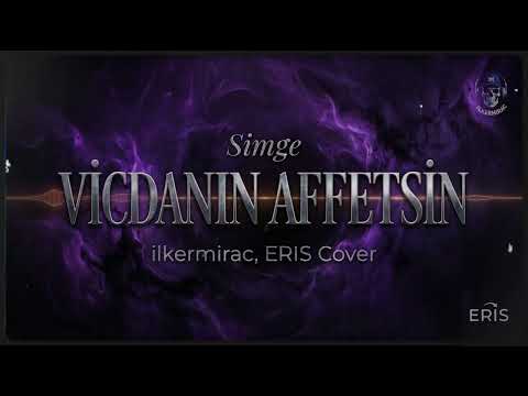 Simge - VİCDANIN AFFETSİN (ilkermirac, ERIS Cover)