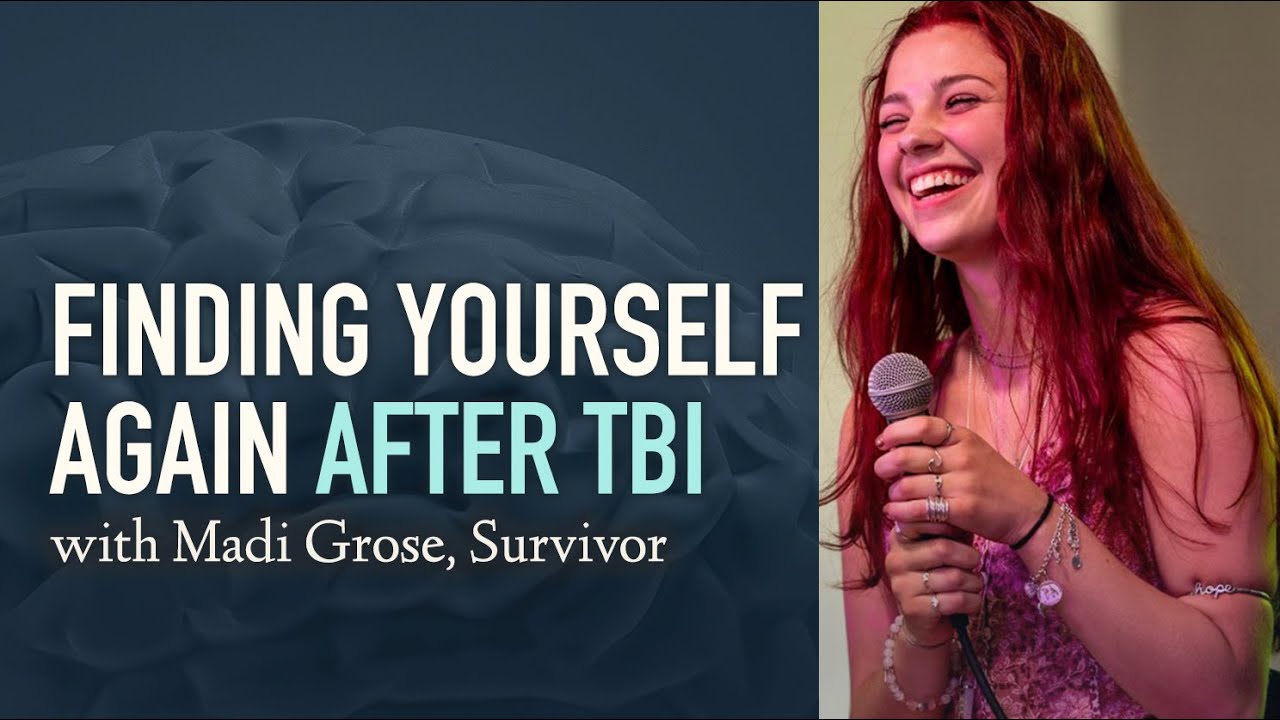 Finding Yourself Again after TBI (Madi's Survivor Story)