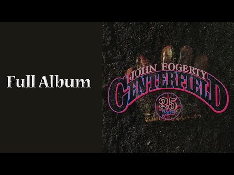 John Fogerty - Centerfield - Full Album