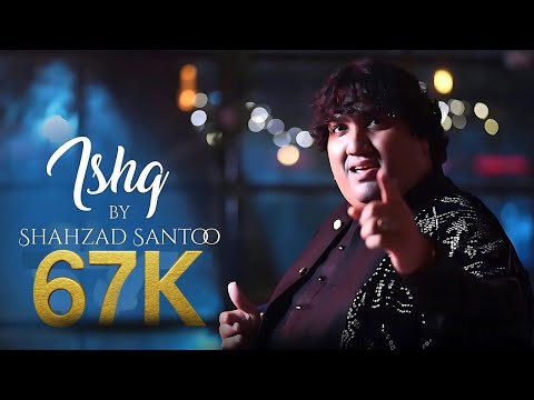 ISHQ | Official Video | By | Shahzad Santoo