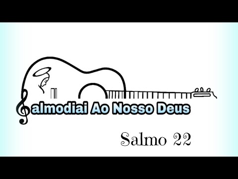 SALMO 22 (23) - NA CASA DO SENHOR HABITAREI ETERNAMENTE. (Salmodiai ao nosso Deus) - CATÓLICA