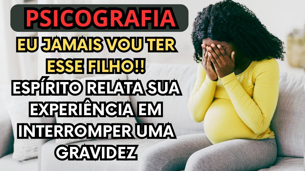 NÃO QUERO VOCÊ, NEM ESSE FILHO, SOME DA MINHA VIDA - Psicografia Chocante | Umbral | Mediunidade