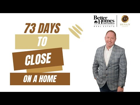 Did you Know on Average it Takes 73 Days to Close On a Property after Initial Visit?