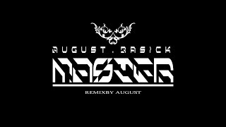 Basick - Master (AUGUST REMIX)