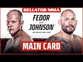 Main Card | Bellator 269: Fedor vs. Johnson