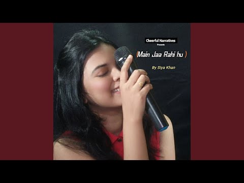 Main Jaa Rahi Hu