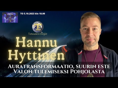 ATOMIstudio: Hannu Hyttinen - Auratransformaatio, suurin este Valon tulemiseksi Pohjolasta