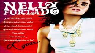 Nelly Furtado - Lo bueno siempre tiene un final (HQ MP3)