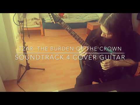Tzar: The Burden of the Crown - Soundtrack 4 cover guitar