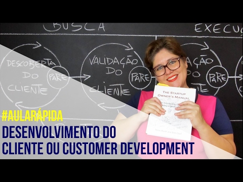 Customer Development - Giovanna Baccarin - [Quick Lesson]
