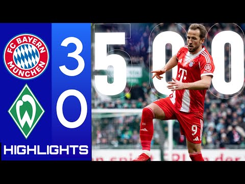 fc bayern munich vs werder bremen 3-0 highlights bundesliga • Harry kane 500 Goals