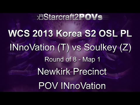 SC2 HotS - WCS 2013 KR S2 PL - INnoVation vs Soulkey - Ro8 - Map 1 - Newkirk Precinct - INnoVation