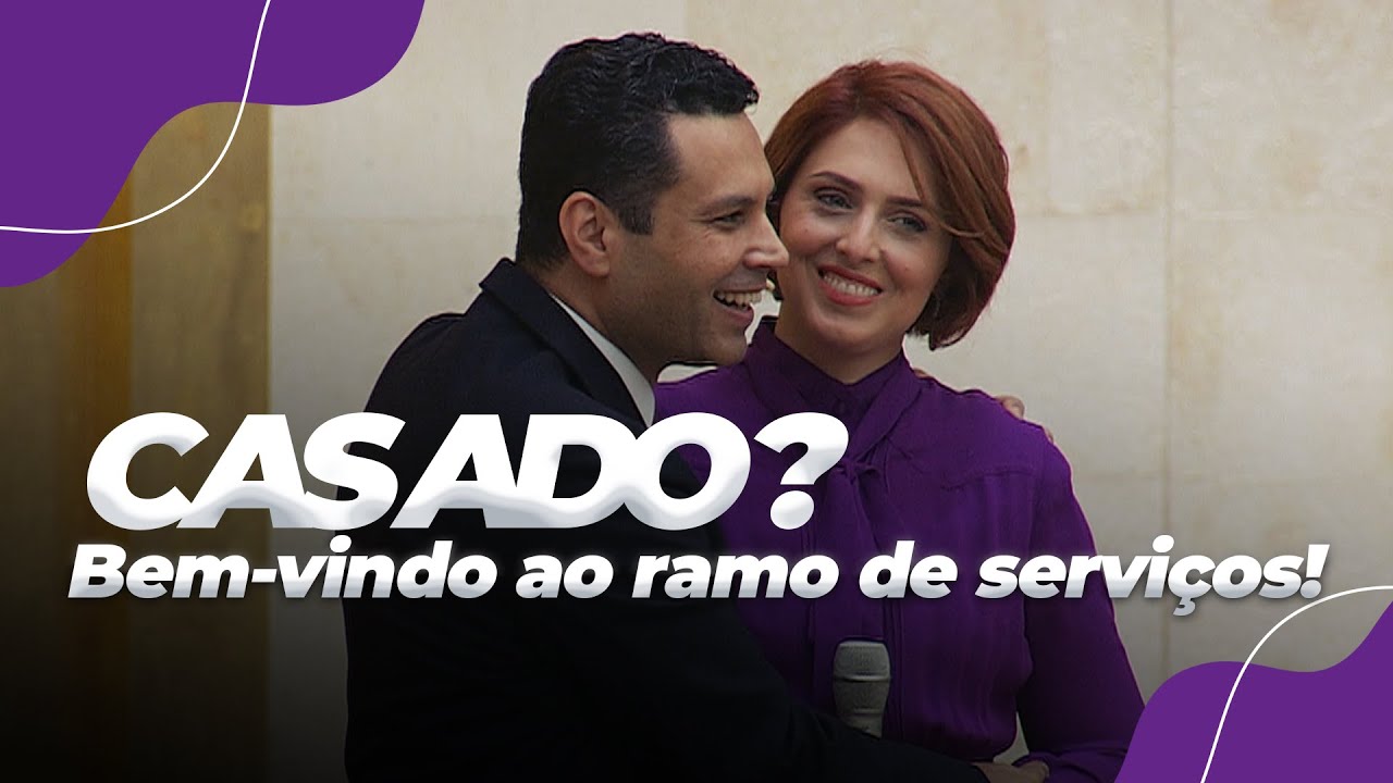CASADO? Bem-vindo ao ramo de serviços!