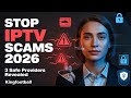 Stop IPTV Scams In 2026 My 3 Safe Providers