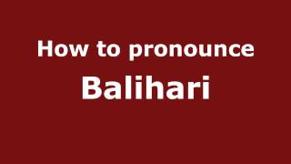 How to pronounce Balihari
