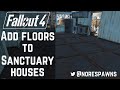 Fallout 4 Guide - How to add NEW FLOORS to Sanctuary Houses