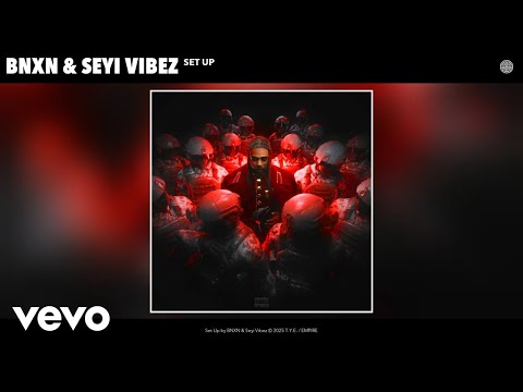BNXN - Set Up (w/ Seyi Vibez) on Spotify Charts
