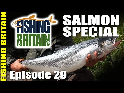 Salmon Special – Fishing Britain, episode 29 Salmon Special – Fishing Britain, episode 29
