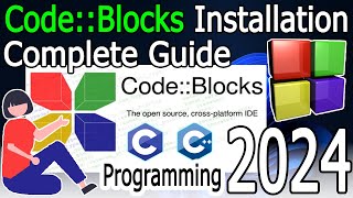 How to install CodeBlocks IDE on Windows 10/11 [2024 Update] MinGW GCC Compiler | C & C++ Program