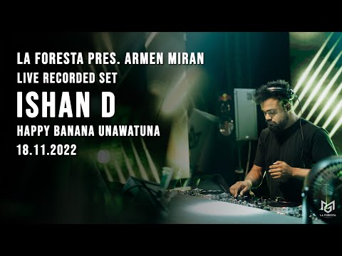 LA FORESTA PRES. ARMEN MIRAN - LIVE RECORDED SET - ISHAN D