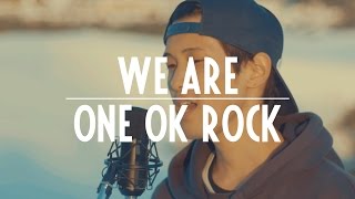 We Are - One Ok Rock (cover)
