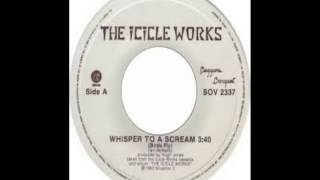 Icicle Works - Whisper To A Scream (1984)