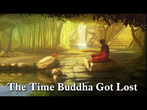 The Time When Buddha Got Lost - A Motivational story for your life