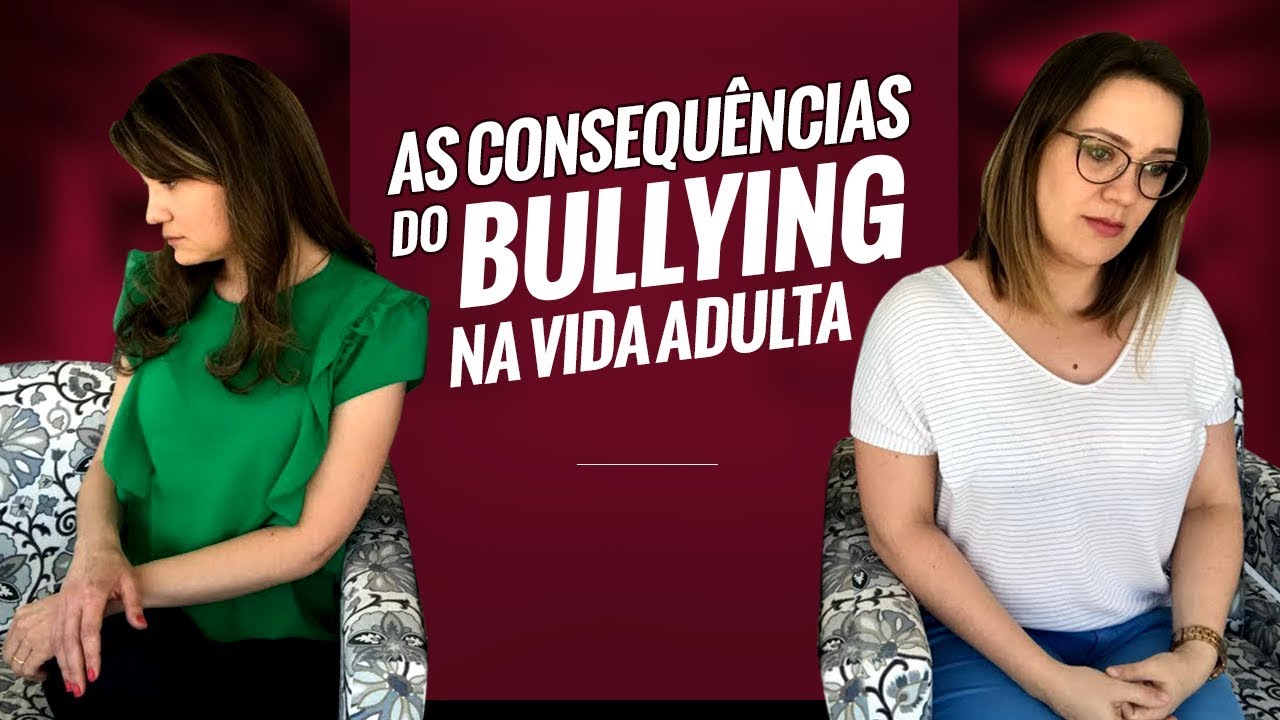 As consequências do BULLYING na vida adulta